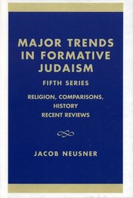 Major Trends in Formative Judaism, Fifth Series (Studies in Judaism)