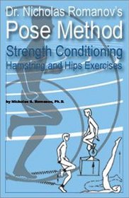 Dr. Nicholas Romanov's Pose Method Strength Conditioning Hamstring and Hips Exercises