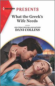 What the Greek's Wife Needs (Harlequin Presents, No 3874)