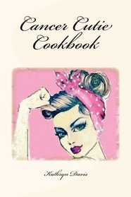 Cancer Cutie Cookbook