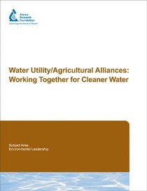 Water Utility/Agriculture Alliances:: Working Together for Cleaner Water