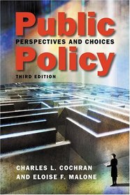 Public Policy: Perspectives And Choices