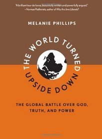 The World Turned Upside Down: The Global Battle over God, Truth, and Power