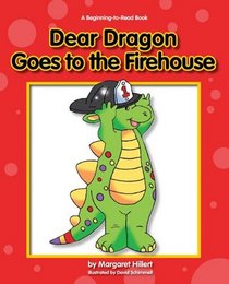 Dear Dragon Goes to the Fire House
