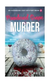 Powdered Grape & Murder: An Oceanside Cozy Mystery - Book 29 (Volume 29)