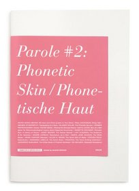 Parole No. 2: Phonetic Skin, Phonetische Haut