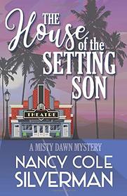 The House of the Setting Son: A Misty Dawn Mystery (Misty Dawn Mysteries)