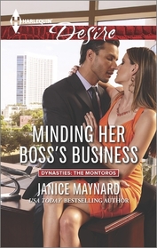 Minding Her Boss's Business (Dynasties: The Montoros, Bk 1) (Harlequin Desire, No 2372)