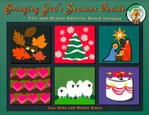 Bringing God's Seasons Inside: Fall/Winter Bulletin Board Designs