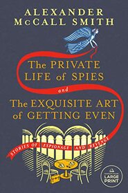 The Private Life of Spies and The Exquisite Art of Getting Even: Stories of Espionage and Revenge (Random House Large Print)