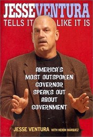 Jesse Ventura Tells It Like It Is: America's Most Outspoken Governor Speaks Out About Government (Carolrhoda Photo Books (Hardcover))