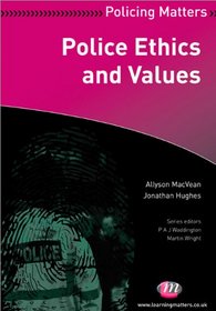 Police Ethics and Values (Policing Matters)