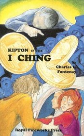 Kipton and the I Ching (Fontenay, Charles L. Kipton Chronicles, 9.)