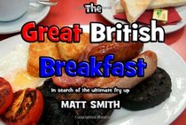 The Great British Breakfast: In Search Of The Ultimate Fry Up