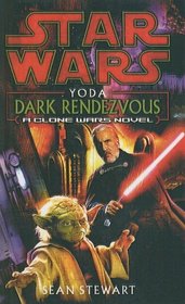 Yoda: Dark Rendezvous (Star Wars: a Clone Wars Novel)