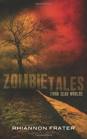 Zombie Tales From Dead Worlds