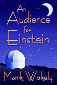 An Audience for Einstein (2006 EPPIE Award Winner)