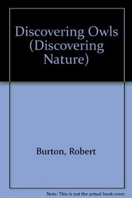 Discovering Owls (Discovering Nature)