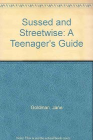Sussed and Streetwise: A Teenager's Safety Guide