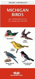 Michigan Birds: An Introduction to Familiar Species (Pocket Naturalist)