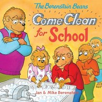 The Berenstain Bears Come Clean for School (Berenstain Bears)