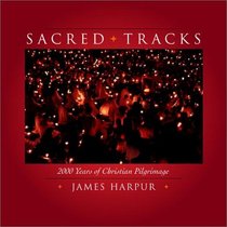 Sacred Tracks: Two Thousand Years of Christian Pilgrimage