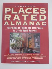 Places Rated Almanac: Your Guide to Finding the Best Places to Live in North America (Places Rated Almanac)