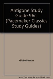 Antigone Study Guide 96c. (Pacemaker Classics Study Guides)
