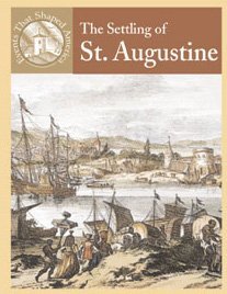 The Settling of St. Augustine (Events That Shaped America)