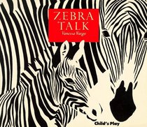 Zebra Talk (Animal Talk (Child's Play))