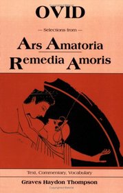 Ovid: Selections from Ars Amatoria Remedia Amoris