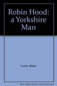 Robin Hood: a Yorkshire Man