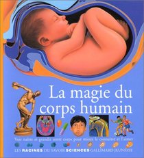 Racines Du Savoir: La Magie Du Corps Humain (French Edition)