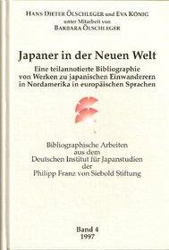 Japaner in der Neuen Welt : eine teilannotierte Bibliographie von Werken zu japanischen Einwanderern in Nordamerika in europaischen Sprachen