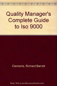 Quality Manager's Complete Guide to Iso 9000