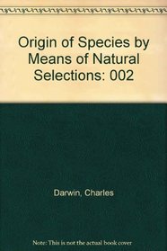 Origin of Species by Means of Natural Selections