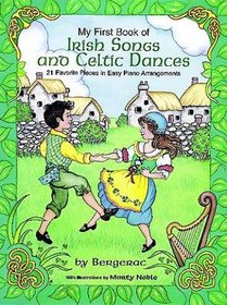 My First Book of Irish Songs and Celtic Dances: 21 Favorite Pieces in Easy Piano Arrangements