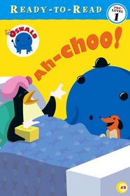 Ah-choo! (Oswald Pre-School Ready-To-Read)