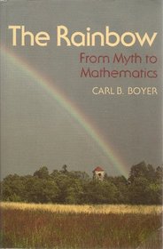 The Rainbow: From Myth to Mathematics (Princeton paperbacks)