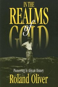 In The Realms Of Gold: Pioneering In African History