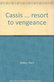 Cassis ... resort to vengeance