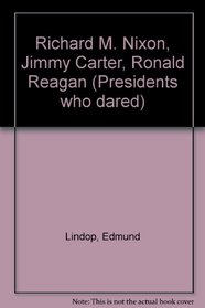 Nixon/Carter/Reagan (Presidents Who Dared)