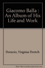 Giacomo Balla;: An album of his life and work