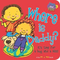 Where is Daddy? (Peek and Find)