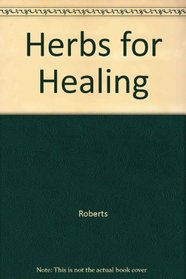 Herbs for Healing (Margaret Roberts herb series)