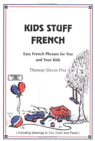 Kids Stuff French: Easy French Phrases for You and Your Kids