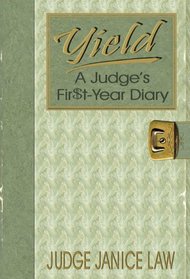 Yield: A Judge's First-year Diary
