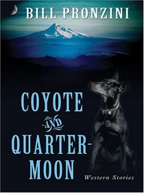 Coyote And Quarter-Moon: Western Stories (Five Star Western Series)