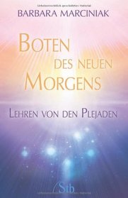 Die Boten des Neuen Morgens.