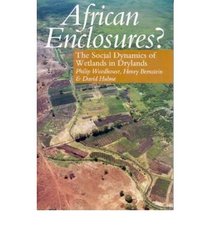 African Enclosures?: The Social Dynamics of Wetlands in Drylands